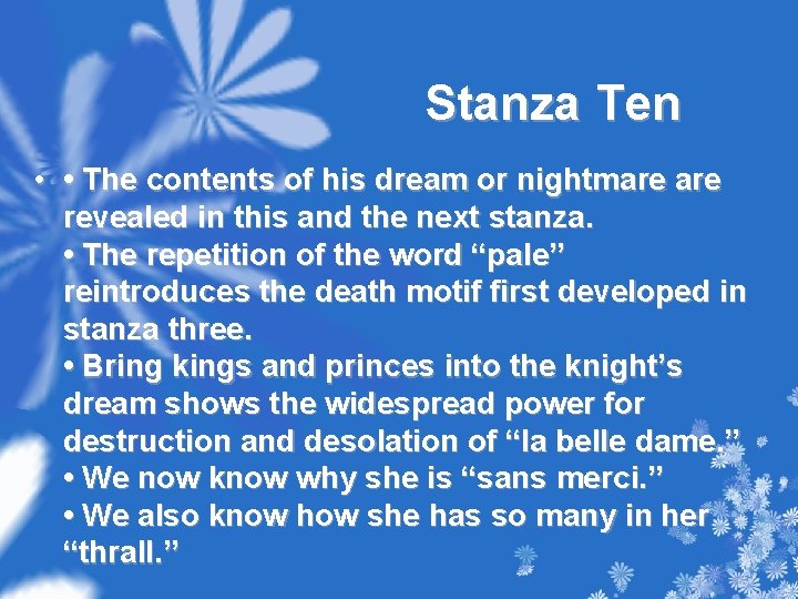 Stanza Ten • • The contents of his dream or nightmare revealed in this