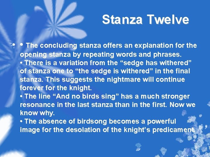 Stanza Twelve • • The concluding stanza offers an explanation for the opening stanza