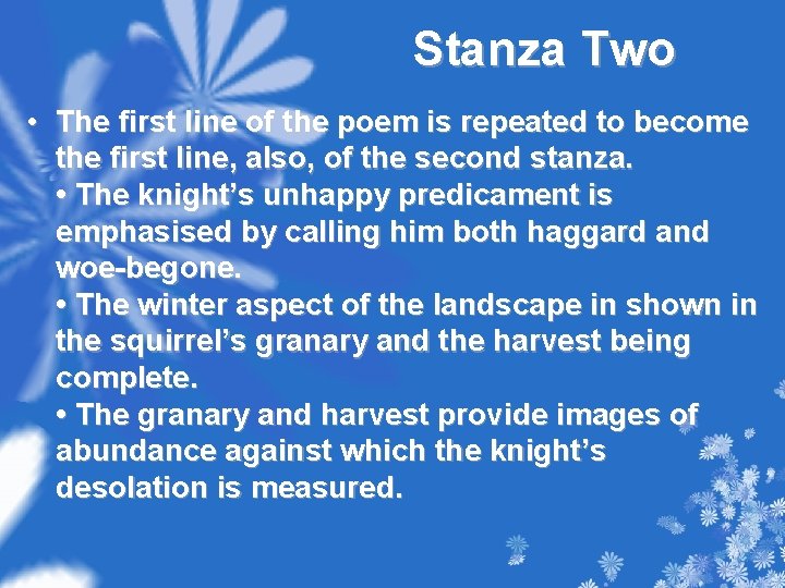 Stanza Two • The first line of the poem is repeated to become the