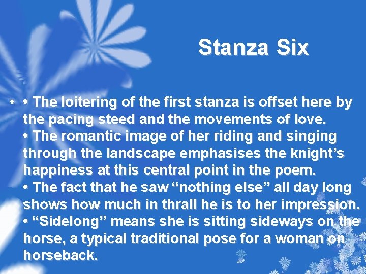 Stanza Six • • The loitering of the first stanza is offset here by