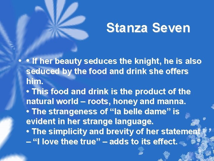 Stanza Seven • • If her beauty seduces the knight, he is also seduced