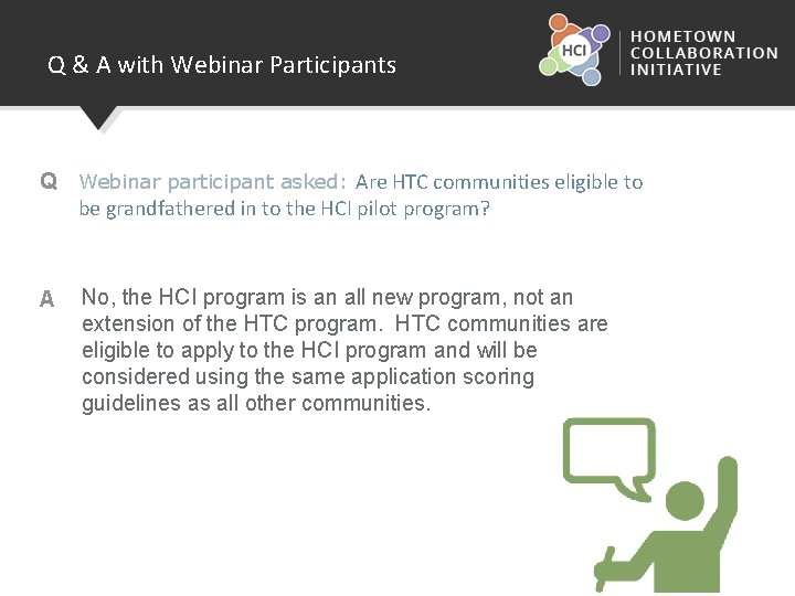 Q & A with Webinar Participants Q Webinar participant asked: Are HTC communities eligible