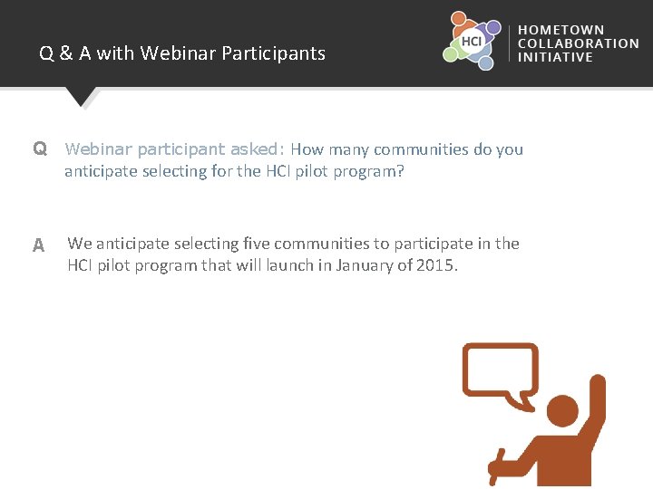 Q & A with Webinar Participants Q Webinar participant asked: How many communities do