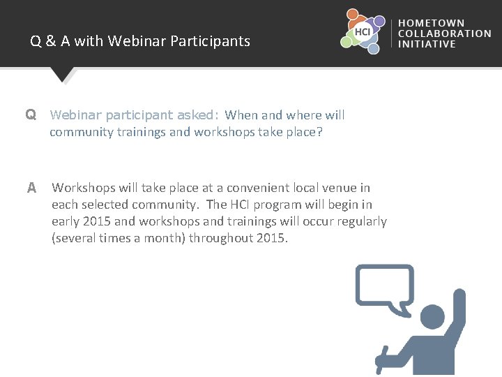 Q & A with Webinar Participants Q Webinar participant asked: When and where will