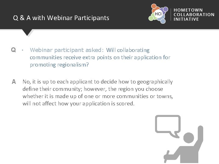 Q & A with Webinar Participants Q • Webinar participant asked: Will collaborating communities