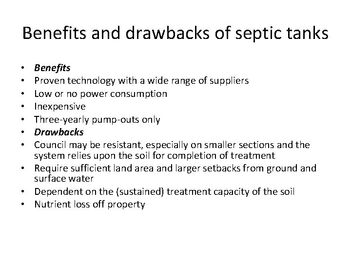 Benefits and drawbacks of septic tanks Benefits Proven technology with a wide range of