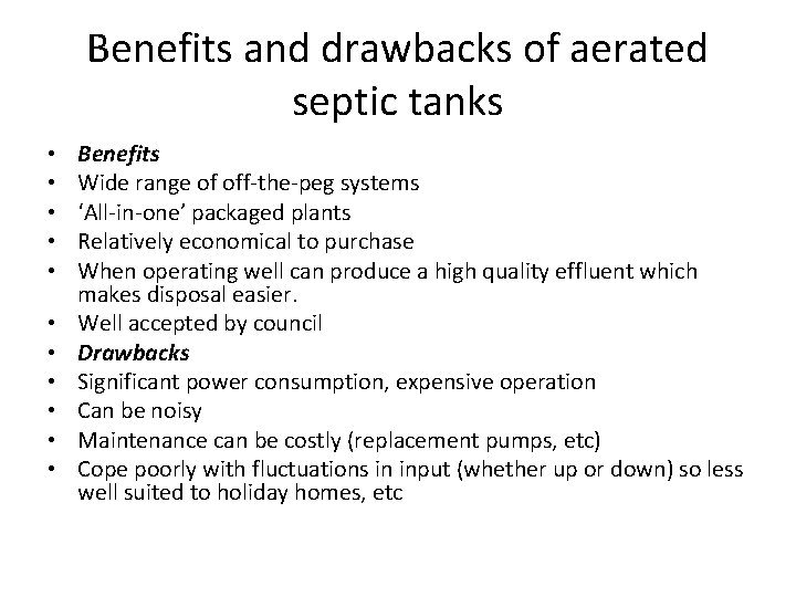 Benefits and drawbacks of aerated septic tanks • • • Benefits Wide range of