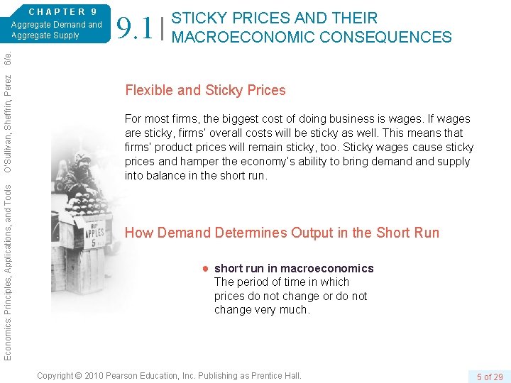 9. 1 STICKY PRICES AND THEIR MACROECONOMIC CONSEQUENCES Economics: Principles, Applications, and Tools O’Sullivan,