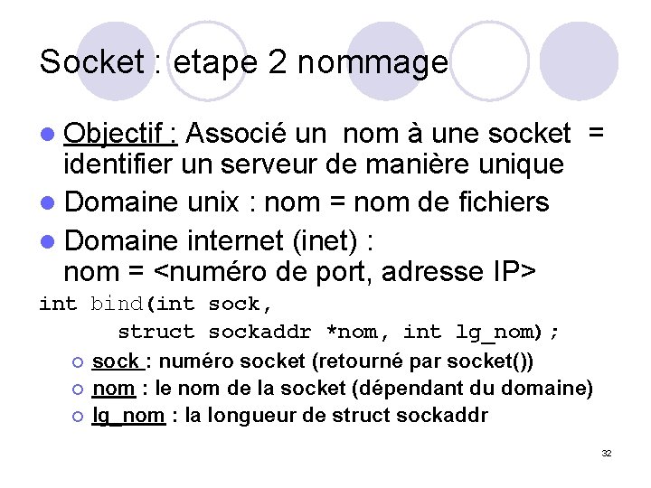 Socket : etape 2 nommage l Objectif : Associé un nom à une socket