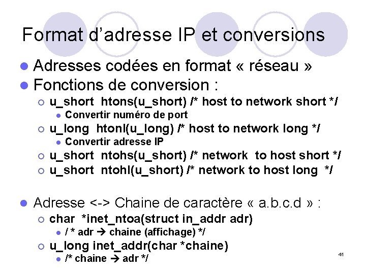 Format d’adresse IP et conversions l Adresses codées en format l Fonctions de conversion