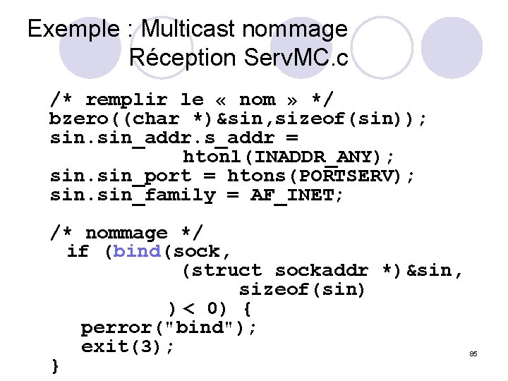 Exemple : Multicast nommage Réception Serv. MC. c /* remplir le « nom »