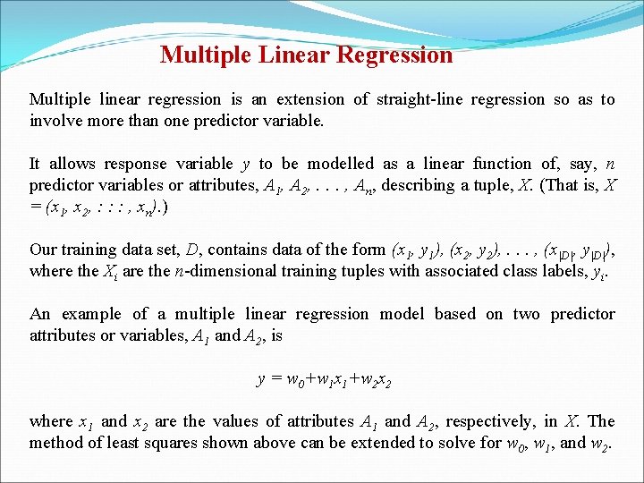 Multiple Linear Regression Multiple linear regression is an extension of straight-line regression so as