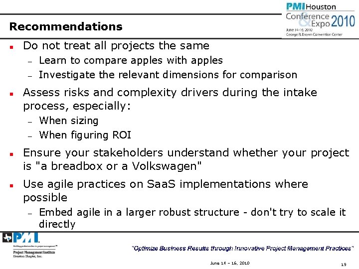 Recommendations n Do not treat all projects the same — — n Assess risks