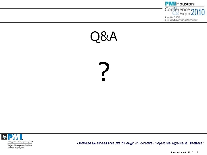 Q&A ? June 14 – 16, 2010 21 