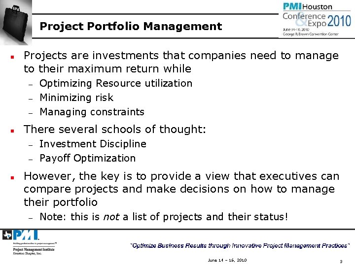 Project Portfolio Management n Projects are investments that companies need to manage to their