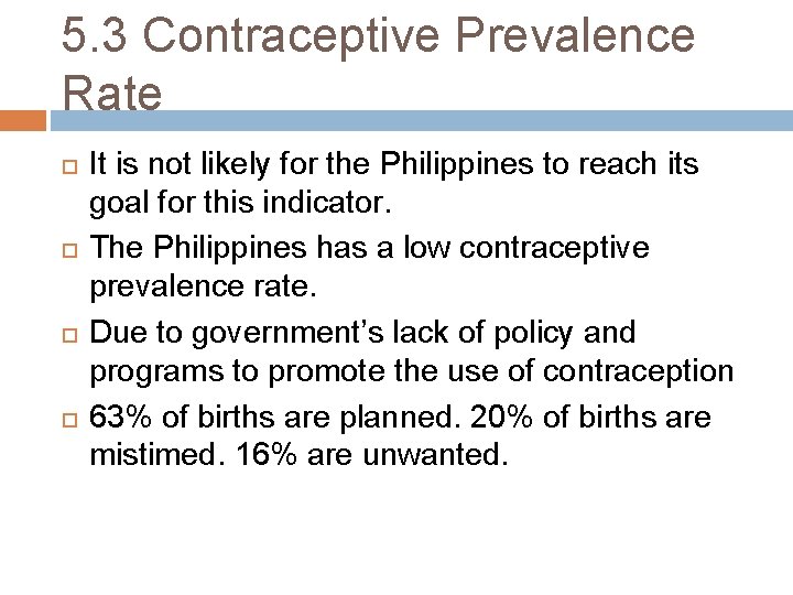 5. 3 Contraceptive Prevalence Rate It is not likely for the Philippines to reach