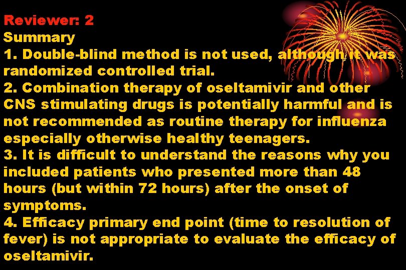 Reviewer: 2 Summary 1. Double-blind method is not used, although it was randomized controlled