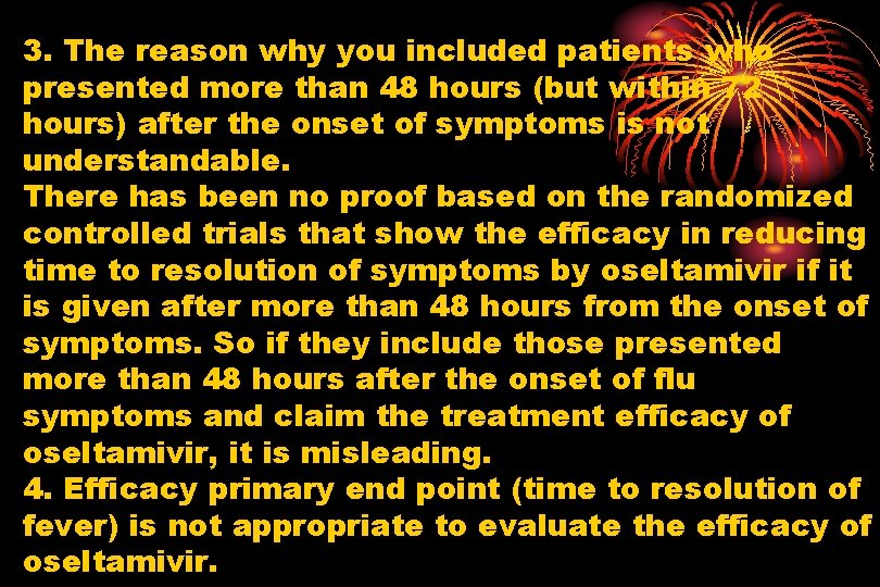 3. The reason why you included patients who presented more than 48 hours (but