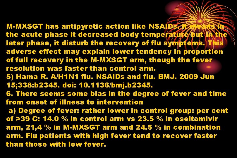 M-MXSGT has antipyretic action like NSAIDs. it means in the acute phase it decreased