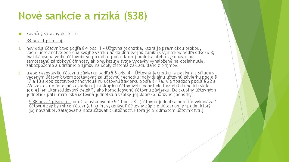 Nové sankcie a riziká (§ 38) Závažný správny delikt je - 38 ods. 1