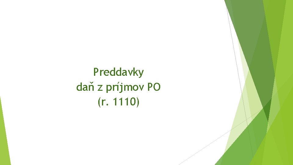 Preddavky daň z príjmov PO (r. 1110) 