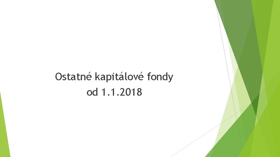 Ostatné kapitálové fondy od 1. 1. 2018 