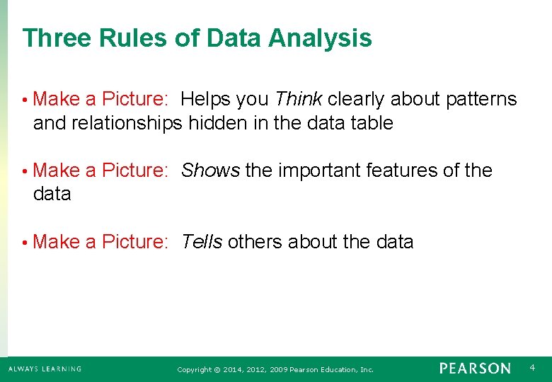 Three Rules of Data Analysis • Make a Picture: Helps you Think clearly about