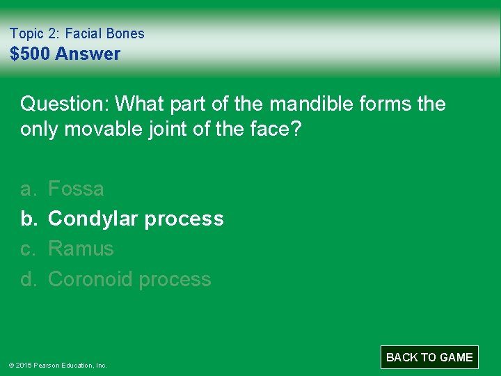 Topic 2: Facial Bones $500 Answer Question: What part of the mandible forms the