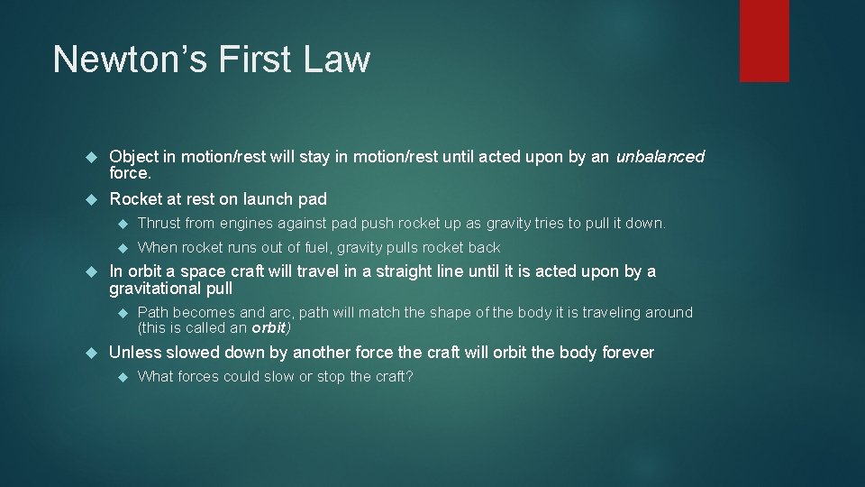 Newton’s First Law Object in motion/rest will stay in motion/rest until acted upon by