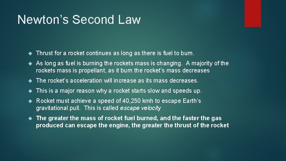 Newton’s Second Law Thrust for a rocket continues as long as there is fuel