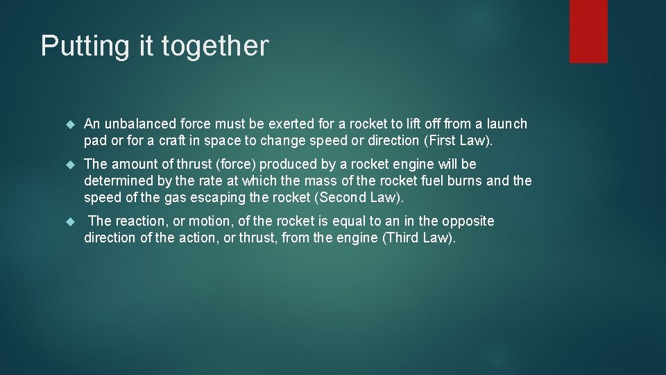 Putting it together An unbalanced force must be exerted for a rocket to lift