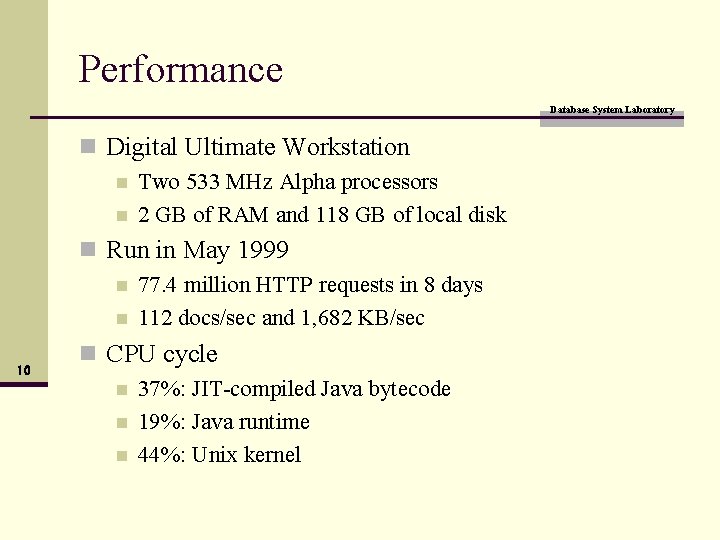 Performance Database System Laboratory n Digital Ultimate Workstation n Two 533 MHz Alpha processors