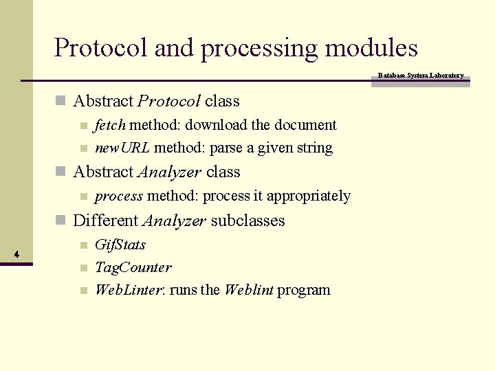 Protocol and processing modules Database System Laboratory n Abstract Protocol class n fetch method: