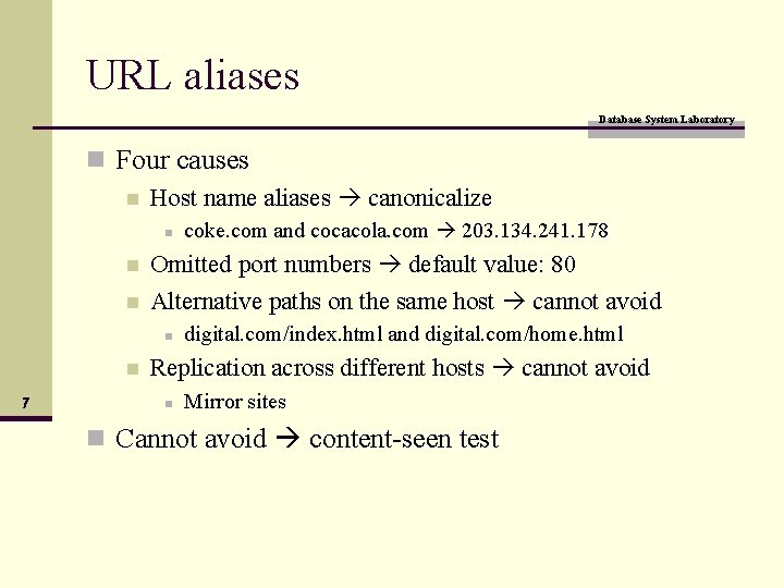 URL aliases Database System Laboratory n Four causes n Host name aliases canonicalize n