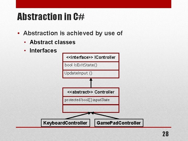 Abstraction in C# • Abstraction is achieved by use of • Abstract classes • Abstraction in C# • Abstraction is achieved by use of • Abstract classes •