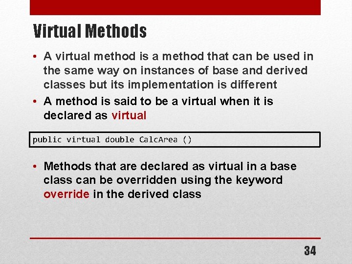 Virtual Methods • A virtual method is a method that can be used in Virtual Methods • A virtual method is a method that can be used in
