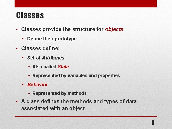 Classes • Classes provide the structure for objects • Define their prototype • Classes Classes • Classes provide the structure for objects • Define their prototype • Classes