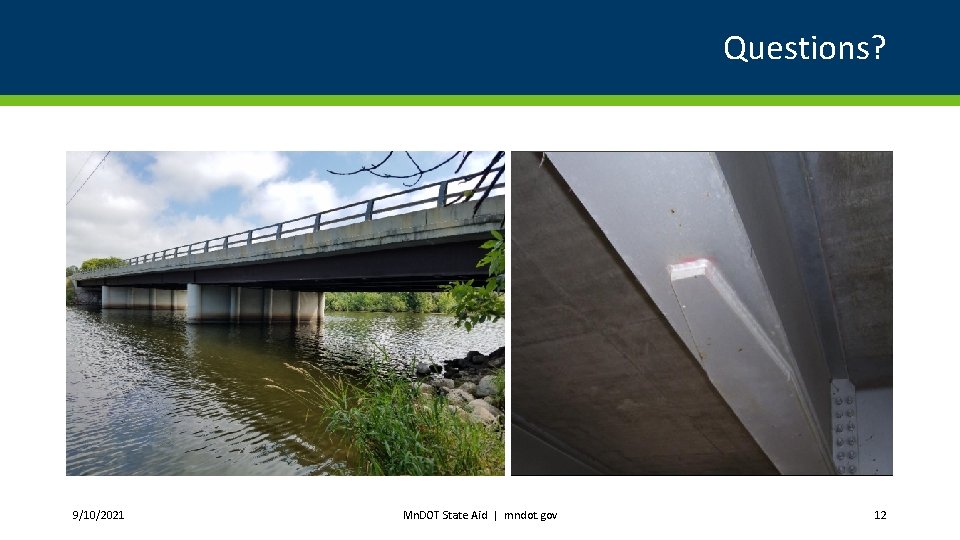 Questions? 9/10/2021 Mn. DOT State Aid | mndot. gov 12 
