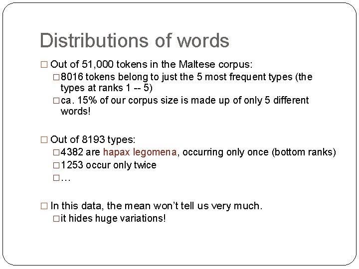 Distributions of words � Out of 51, 000 tokens in the Maltese corpus: �