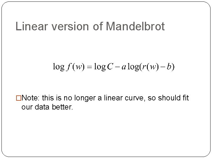 Linear version of Mandelbrot �Note: this is no longer a linear curve, so should