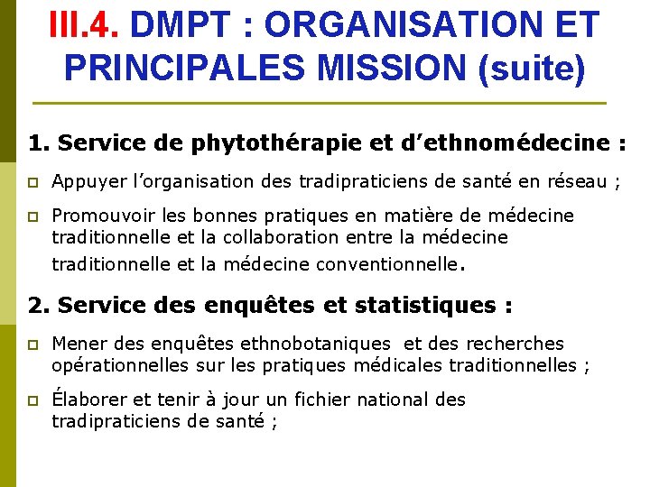 III. 4. DMPT : ORGANISATION ET PRINCIPALES MISSION (suite) 1. Service de phytothérapie et