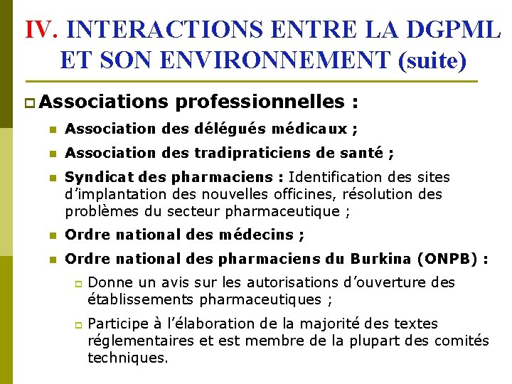 IV. INTERACTIONS ENTRE LA DGPML ET SON ENVIRONNEMENT (suite) p Associations professionnelles : n