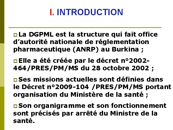 I. INTRODUCTION p La DGPML est la structure qui fait office d’autorité nationale de