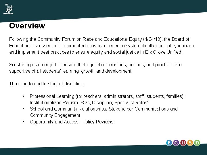 Overview Following the Community Forum on Race and Educational Equity (1/24/18), the Board of