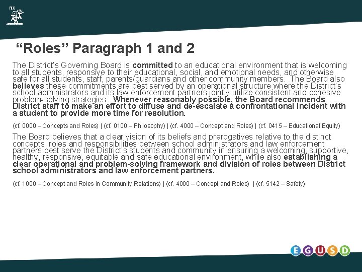 “Roles” Paragraph 1 and 2 The District’s Governing Board is committed to an educational