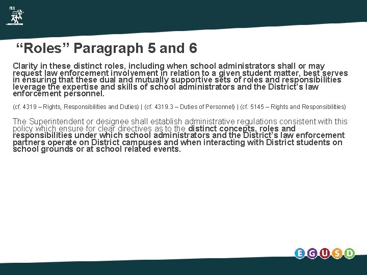 “Roles” Paragraph 5 and 6 Clarity in these distinct roles, including when school administrators