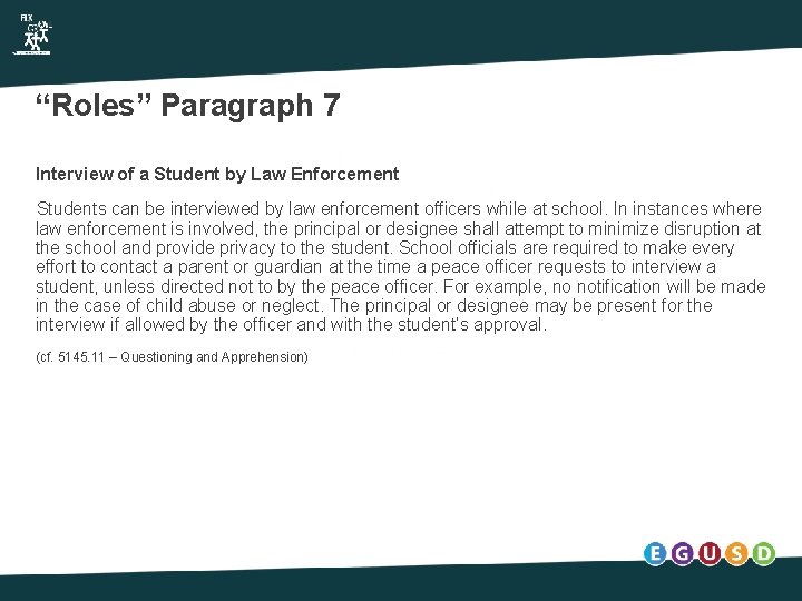 “Roles” Paragraph 7 Interview of a Student by Law Enforcement Students can be interviewed