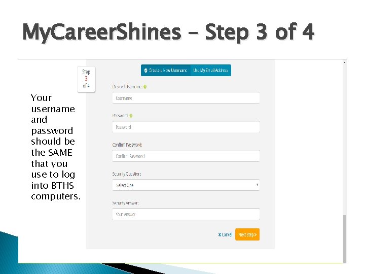 My. Career. Shines – Step 3 of 4 Your username and password should be