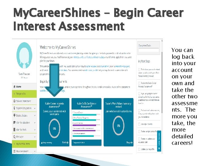 My. Career. Shines – Begin Career Interest Assessment You can log back into your