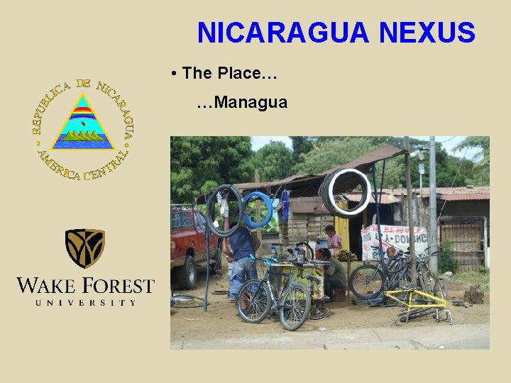 NICARAGUA NEXUS • The Place… …Managua 